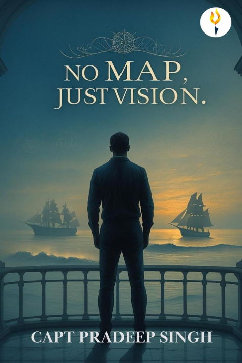 No Map Just Vision by Capt. Dr. Pradeep Singh